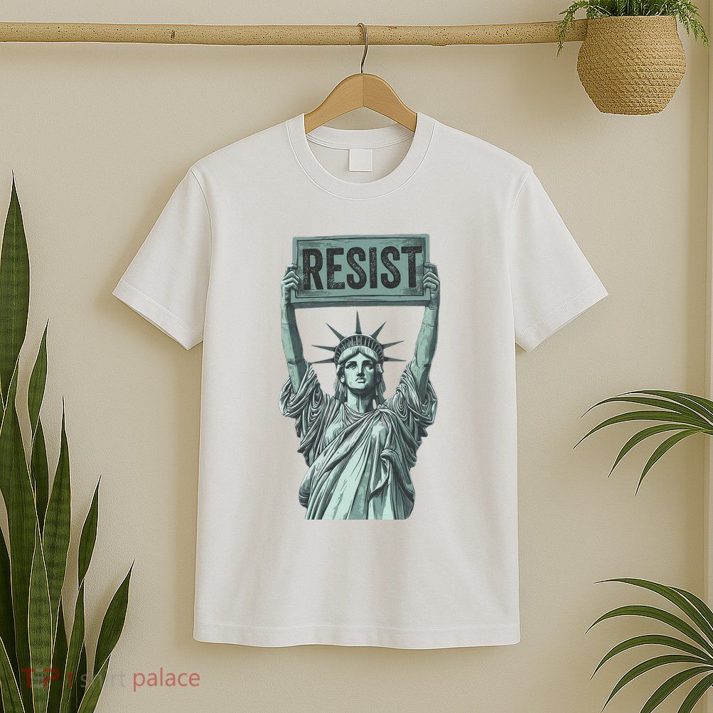 Resist Protest Statue Of Liberty T-Shirt