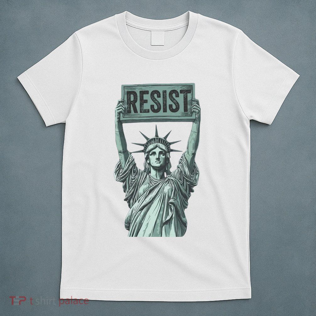 Resist Protest Statue Of Liberty T-Shirt