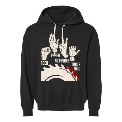 Rock Paper Scissors Table Saw Funny Woodworking Carpenter Garment-Dyed Fleece Hoodie