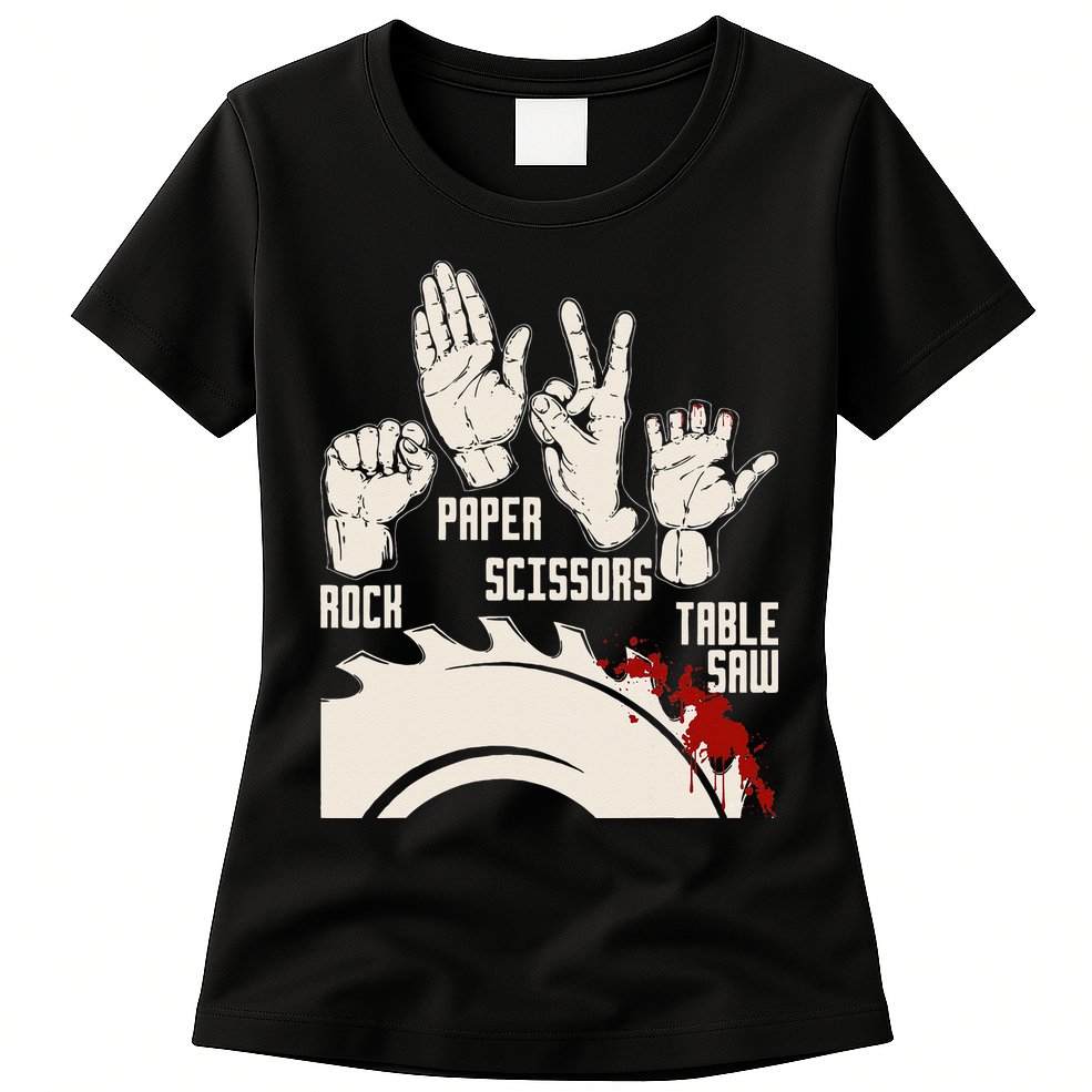 Rock Paper Scissors Table Saw Funny Woodworking Carpenter Womens T-Shirt