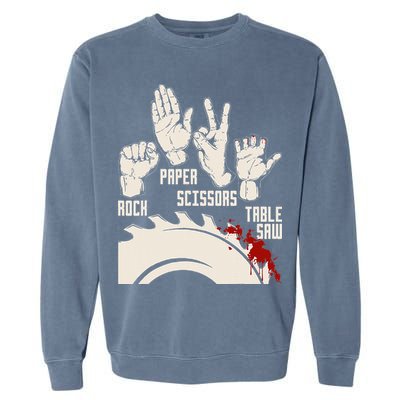 Rock Paper Scissors Table Saw Funny Woodworking Carpenter Garment-Dyed Sweatshirt