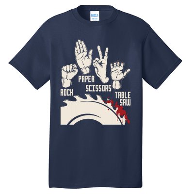 Rock Paper Scissors Table Saw Funny Woodworking Carpenter Tall T-Shirt