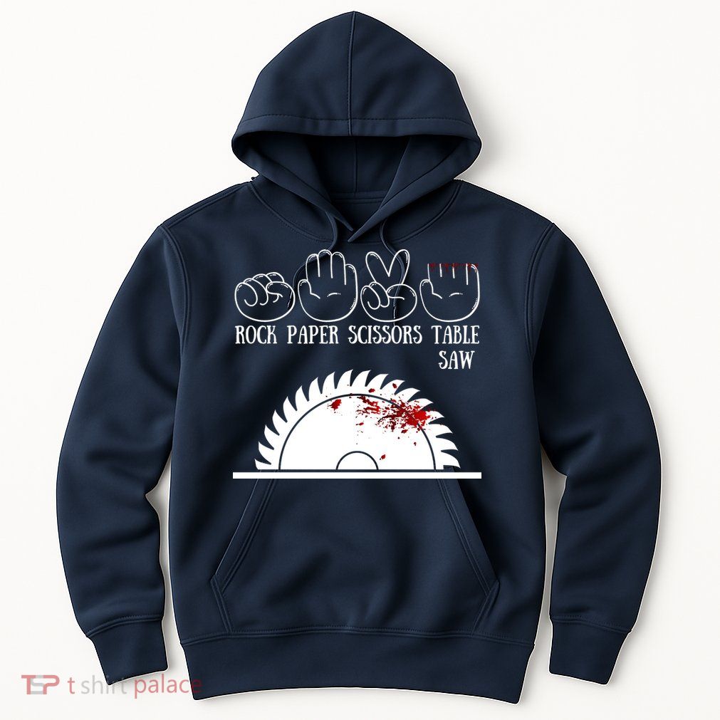 Rock Paper Scissors Table Saw Hoodie