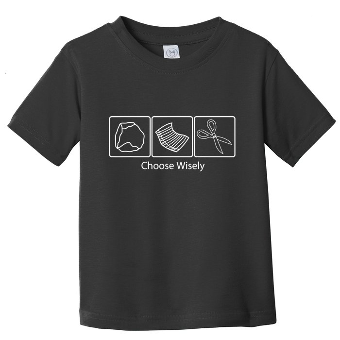 Rock Paper Scissors Choose Wisely Toddler T-Shirt