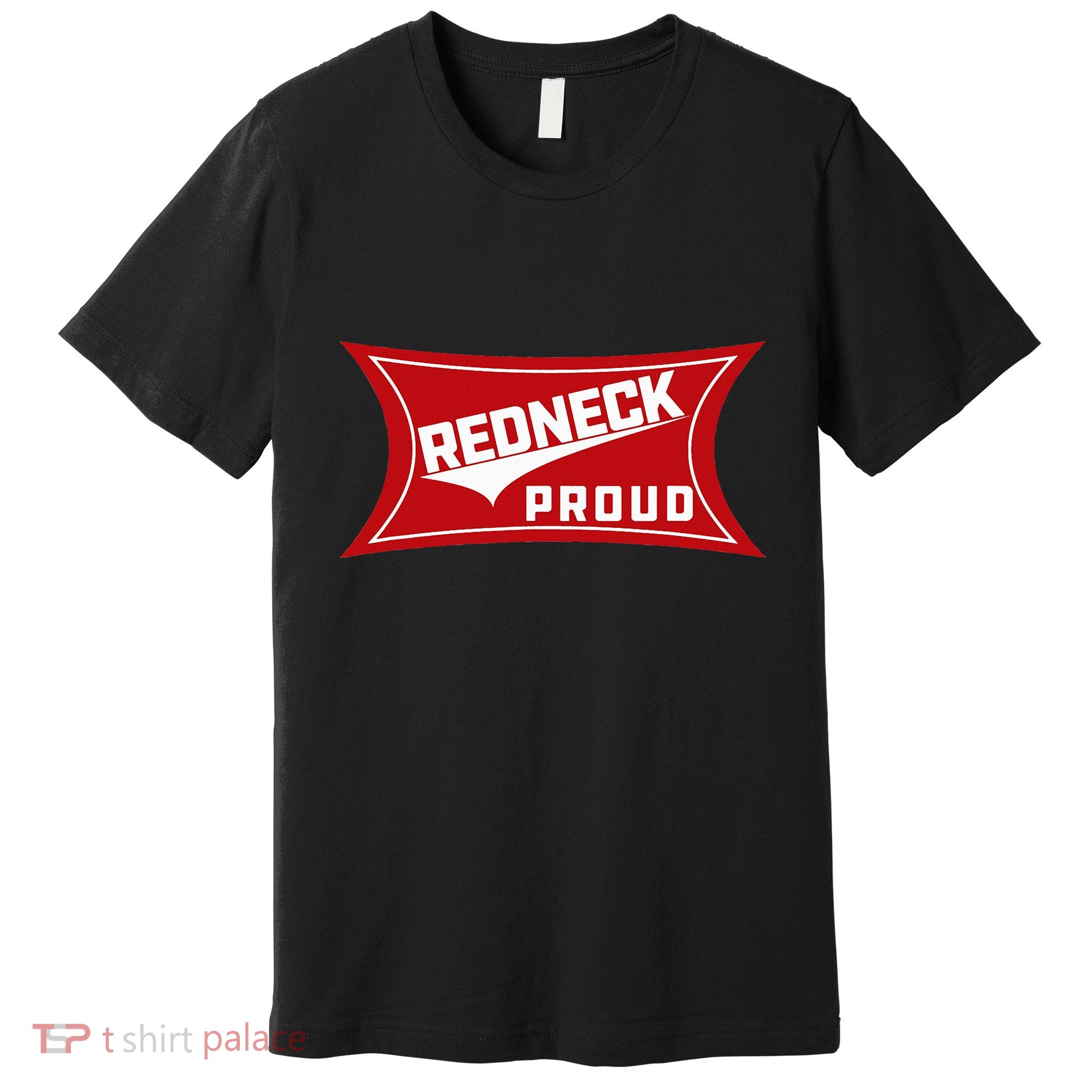 Redneck Proud Southern Pride Premium T-Shirt
