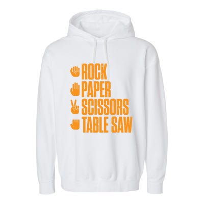 Rock Paper Scissors Table Saw Funny Carpenter Gift Garment-Dyed Fleece Hoodie