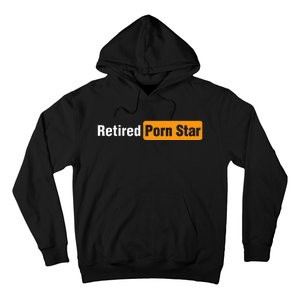 Retired Porn Star Online Pornography Adult Humor Hoodie