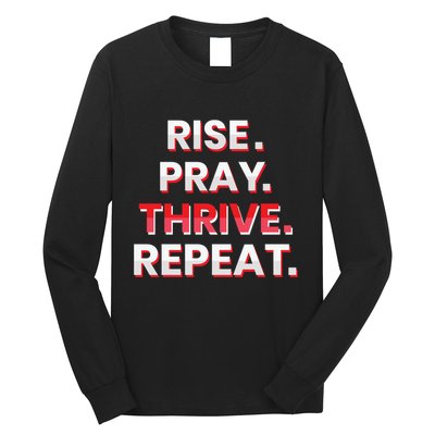 Rise. Pray. Thrive. Repeat Long Sleeve Shirt