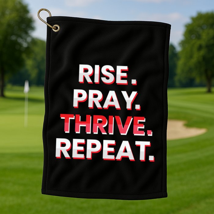 Rise. Pray. Thrive. Repeat Golf Towel