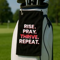 Rise. Pray. Thrive. Repeat Golf Towel