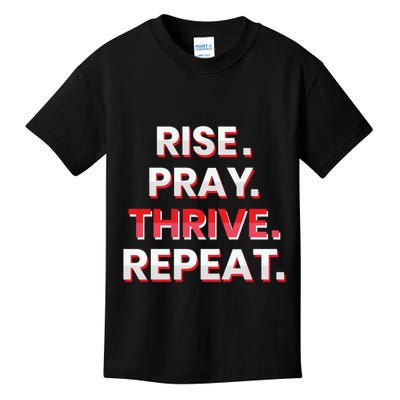 Rise. Pray. Thrive. Repeat Kids T-Shirt