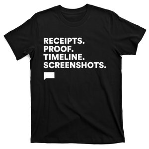 Receipts Proof Timeline Screenshots T-Shirt