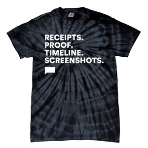 Receipts Proof Timeline Screenshots Tie-Dye T-Shirt