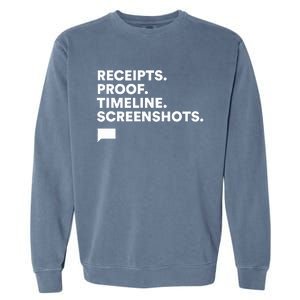 Receipts Proof Timeline Screenshots Garment-Dyed Sweatshirt