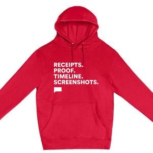 Receipts Proof Timeline Screenshots Premium Pullover Hoodie