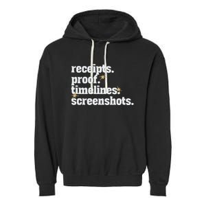 Receipts Proof Timeline Screenshots Garment-Dyed Fleece Hoodie