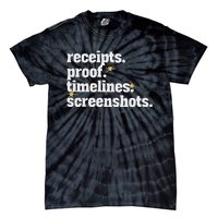 Receipts Proof Timeline Screenshots Tie-Dye T-Shirt