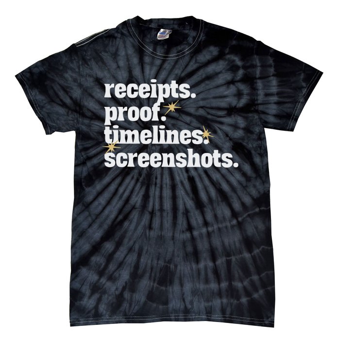 Receipts Proof Timeline Screenshots Tie-Dye T-Shirt