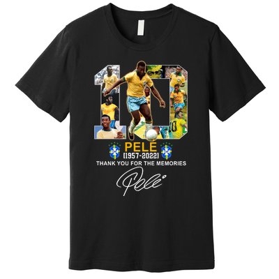 RIP Pele Thank You For The Memories Premium T-Shirt