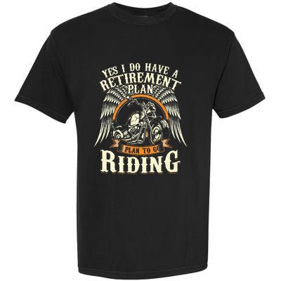 Retirement Plan To Go Riding Gift Motorcycle Riders Biker Garment-Dyed Heavyweight T-Shirt