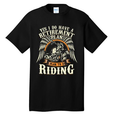 Retirement Plan To Go Riding Gift Motorcycle Riders Biker Tall T-Shirt