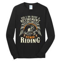 Retirement Plan To Go Riding Gift Motorcycle Riders Biker Tall Long Sleeve T-Shirt