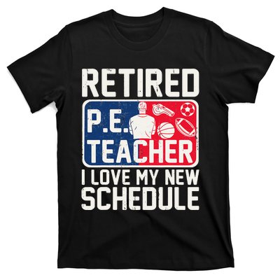 Retired Pe Teacher I Love My New Schedule T-Shirt