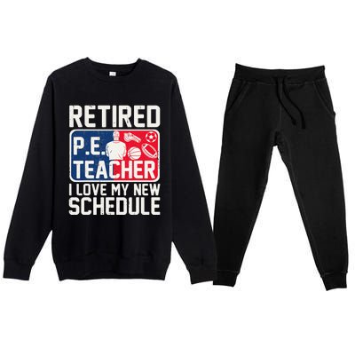 Retired Pe Teacher I Love My New Schedule Premium Crewneck Sweatsuit Set