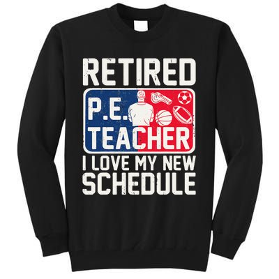 Retired Pe Teacher I Love My New Schedule Tall Sweatshirt