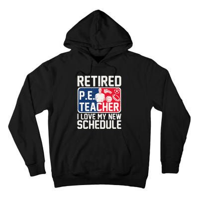 Retired Pe Teacher I Love My New Schedule Tall Hoodie