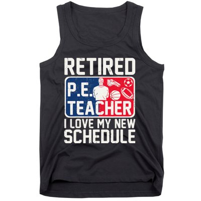 Retired Pe Teacher I Love My New Schedule Tank Top