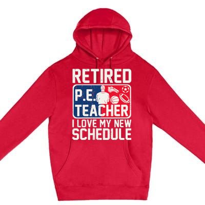 Retired Pe Teacher I Love My New Schedule Premium Pullover Hoodie