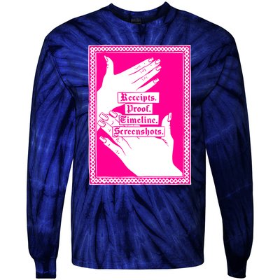 Receipts Proof Timeline Screenshots Funny Tie-Dye Long Sleeve Shirt