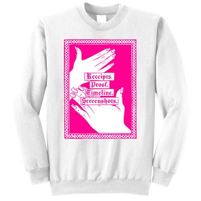 Receipts Proof Timeline Screenshots Funny Sweatshirt