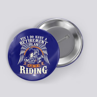 Retirement Plan To Go Riding Gift Motorcycle Riders Biker Button