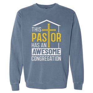 Religious Person This Pastor Has An Awesome Congregation Garment-Dyed Sweatshirt