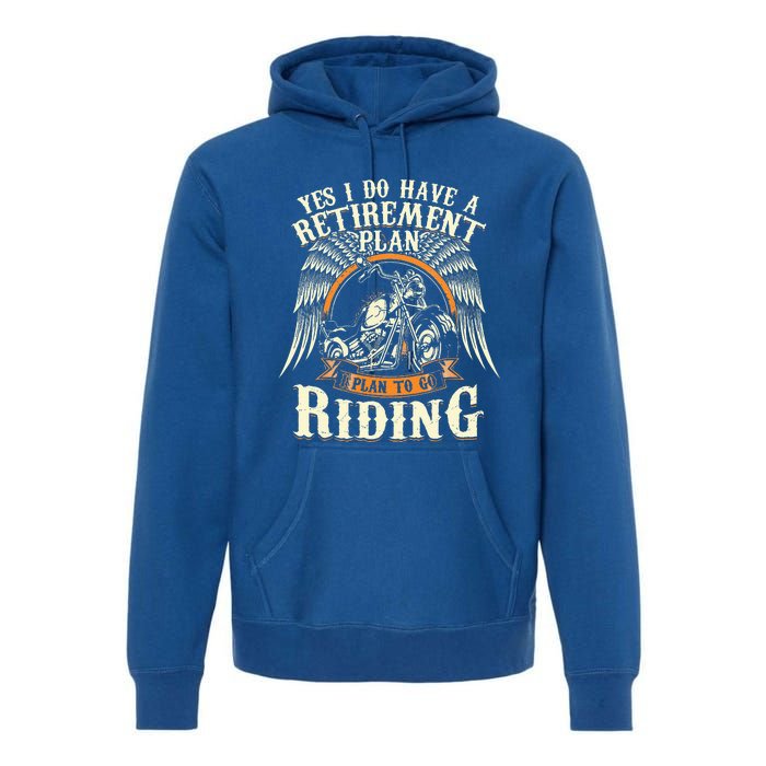 Retirement Plan To Go Riding Gift Motorcycle Riders Biker Premium Hoodie