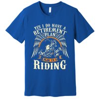 Retirement Plan To Go Riding Gift Motorcycle Riders Biker Premium T-Shirt