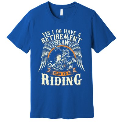 Retirement Plan To Go Riding Gift Motorcycle Riders Biker Premium T-Shirt