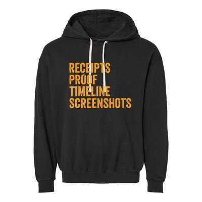 Receipts Proof Timeline Screenshots Garment-Dyed Fleece Hoodie