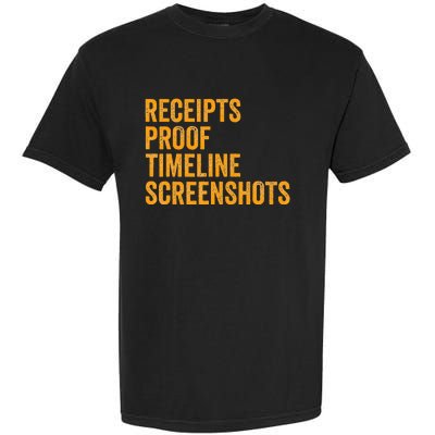 Receipts Proof Timeline Screenshots Garment-Dyed Heavyweight T-Shirt