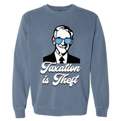 Ron Paul Taxation Is Theft Libertarian Ancap Freedom Liberty Garment-Dyed Sweatshirt