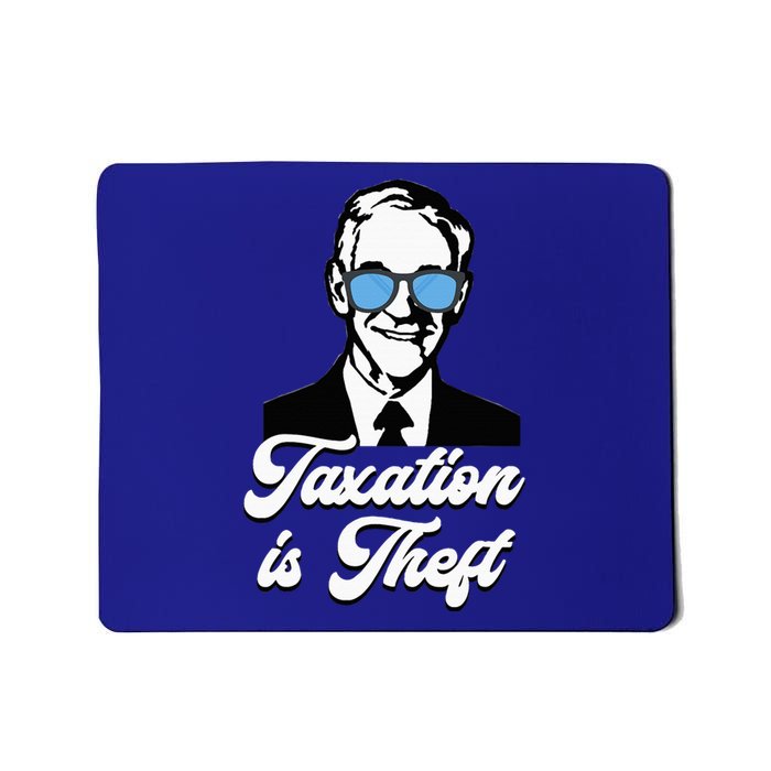 Ron Paul Taxation Is Theft Libertarian Ancap Freedom Liberty Mousepad