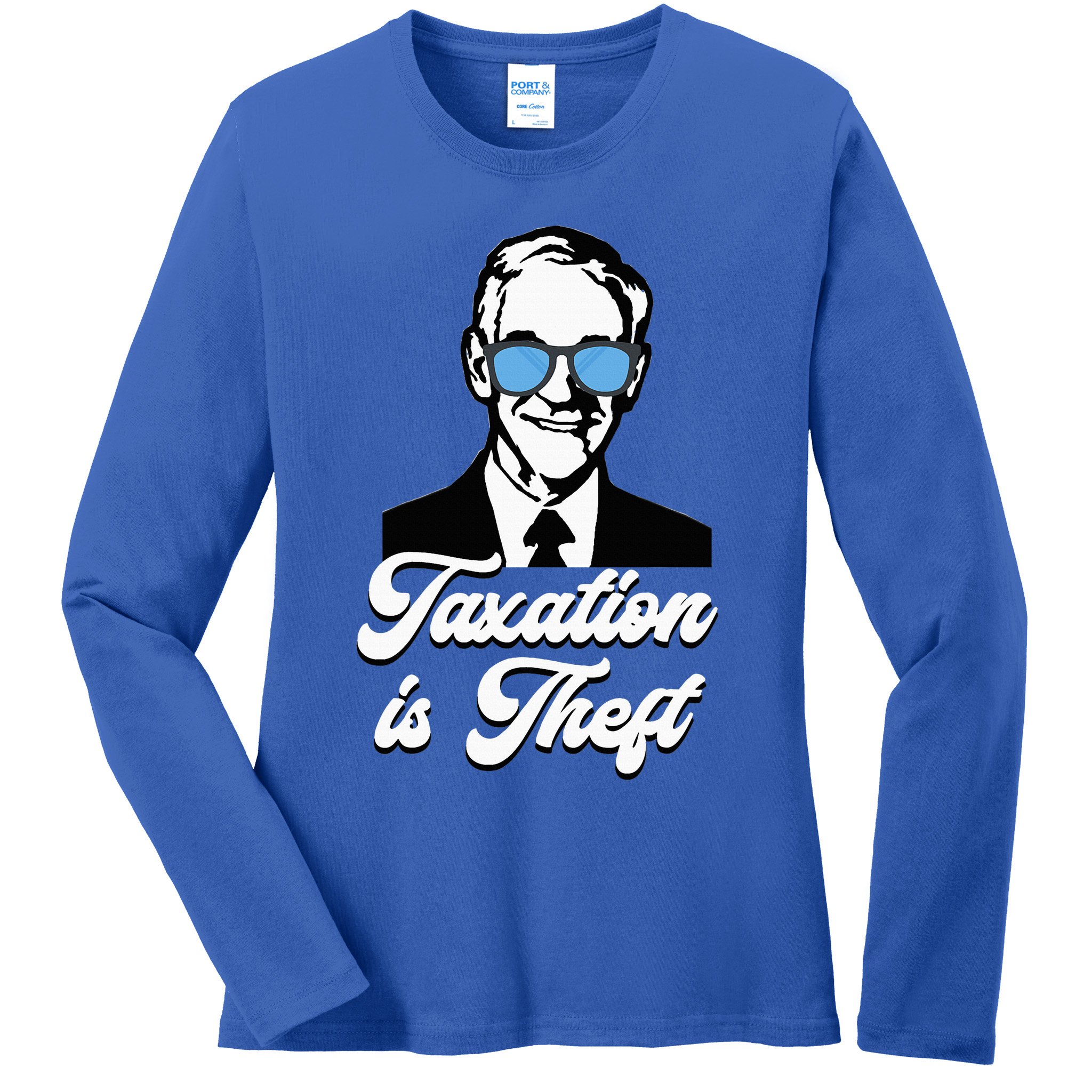 Ron Paul Taxation Is Theft Libertarian Ancap Freedom Liberty Ladies Long Sleeve Shirt