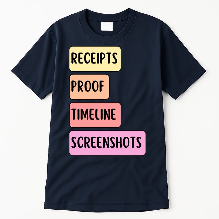 Receipts Proof Timeline Screenshots Tall T-Shirt