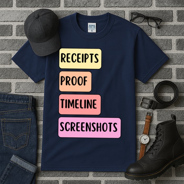 Receipts Proof Timeline Screenshots Tall T-Shirt