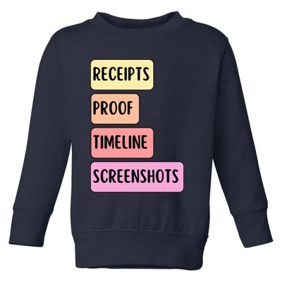Receipts Proof Timeline Screenshots Toddler Sweatshirt