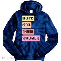 Receipts Proof Timeline Screenshots Tie Dye Hoodie