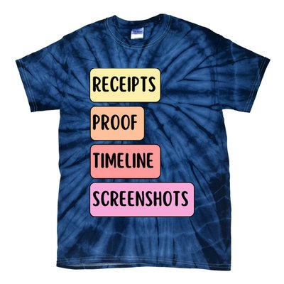 Receipts Proof Timeline Screenshots Tie-Dye T-Shirt