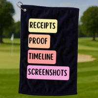 Receipts Proof Timeline Screenshots Golf Towel